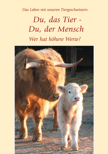 Buch „Du, das Tier - Du, der Mensch - Wer hat höhere Werte?“